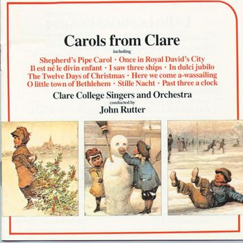 Clare College Singers, Cambridge/Clare College Orchestra, Cambridge/John Rutter - Carols from Clare