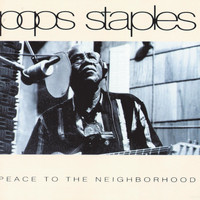 Pops Staples - Peace To The Neighborhood