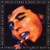 Bryan Ferry, Roxy Music - Street Life - 20 Greatest Hits