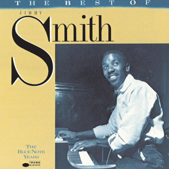 Jimmy Smith - Best Of Jimmy Smith (The Blue Note Years)