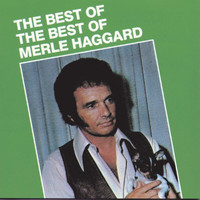 Merle Haggard & The Strangers - Best Of The Best Of