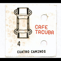 Café Tacvba - Cuatro Caminos