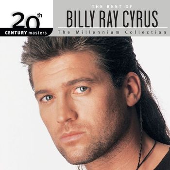 Billy Ray Cyrus - 20th Century Masters: The Millennium Collection: Best Of Billy Ray Cyrus