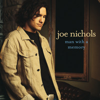 Joe Nichols - Man With A Memory