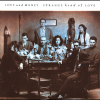 Love & Money - Strange Kind Of Love