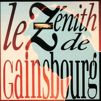 Serge Gainsbourg - Le Zenith De Gainsbourg