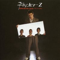 Fischer-Z - Going Red For A Salad (UA Years 79 - 82)