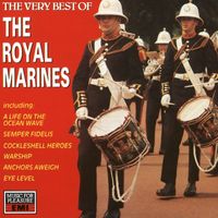 The Band of HM Royal Marines - The Very Best Of The Royal Marines