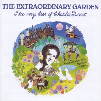 Charles Trenet - The Extraordinary Garden - The Very Best Of Charles Trenet