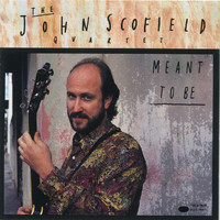 John Scofield - Meant To Be