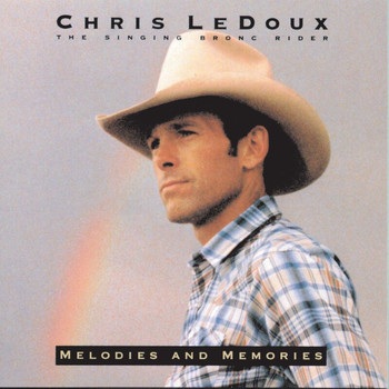 Chris LeDoux - Melodies And Memories