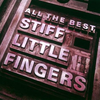Stiff Little Fingers - All The Best (Explicit)