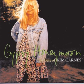 Kim Carnes - Gypsy Honeymoon: The Best Of Kim Carnes