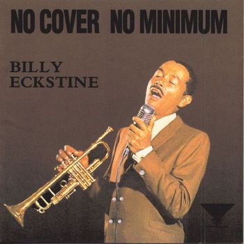 Billy Eckstine - No Cover No Minimum