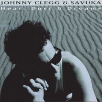 Johnny Clegg & Savuka - Heat Dust & Dreams