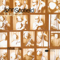 John Scofield - What We Do