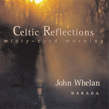 John Whelan - Celtic Reflections (Misty-Eyed Morning)