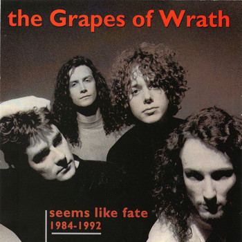The Grapes Of Wrath - Seems Like Fate (1984-1992)