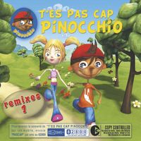 Pinocchio - T' Es Pas Cap Pinocchio Remixes 1