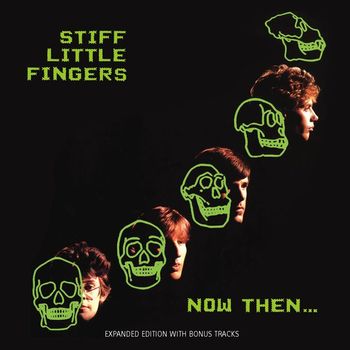 Stiff Little Fingers - Now Then (Explicit)