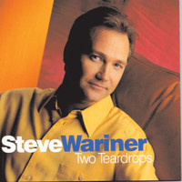 Steve Wariner - Two Teardrops
