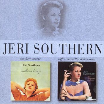 Jeri Southern - Southern Breeze/Coffee, Cigarettes & Memories