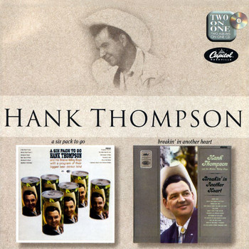 Hank Thompson - A Six Pack To Go/Breakin' In Another Heart
