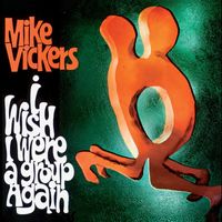 Mike Vickers - I Wish I Were A Group Again