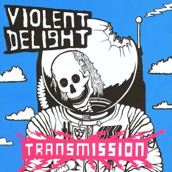 Violent Delight - Transmission