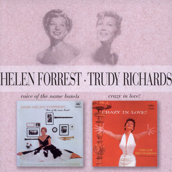Helen Forrest, Trudy Richards - The Voice Of The Name Bands/Crazy In Love