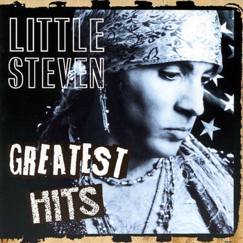Little Steven, Little Steven & The Disciples Of Soul - Greatest Hits