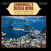 Cannonball Adderley, The Bossa Rio Sextet - Cannonball's Bossa Nova