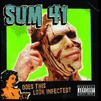 Sum 41 - Does This Look Infected? (Explicit)