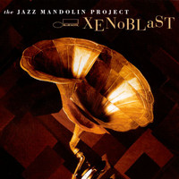 The Jazz Mandolin Project - Xenoblast