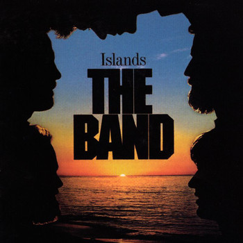 The Band - Islands (Expanded Edition)