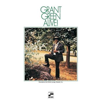 Grant Green - Alive! (Live At The Cliche' Lounge, Newark, New Jersey, 1970 / Remastered 2000)