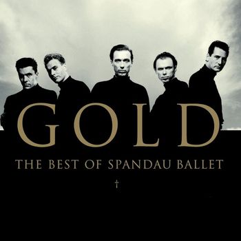 Spandau Ballet - Gold - The Best of Spandau Ballet