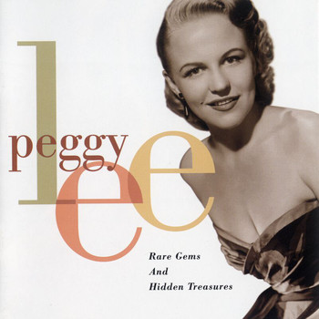 Peggy Lee - Rare Gems And Hidden Treasures