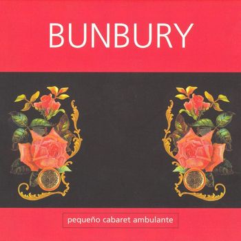 Bunbury - Pequeño Cabaret Ambulante