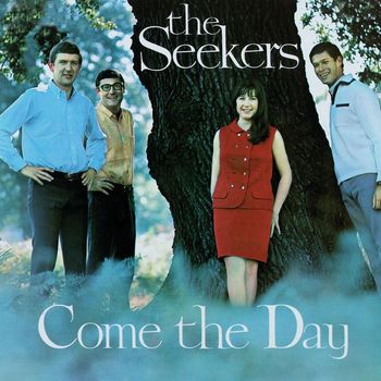 The Seekers - Come the Day