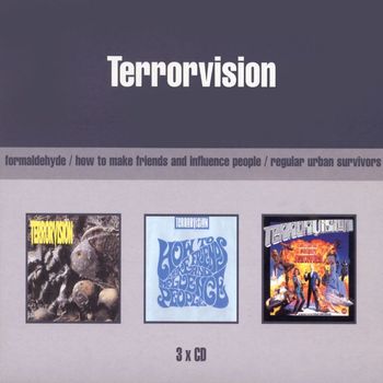 Terrorvision - Formaldehyde/How To Make Friends And Influence People/Regular Urban Survivors (Explicit)