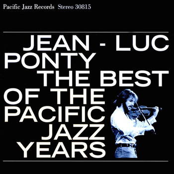 Jean-Luc Ponty - The Best Of The Pacific Jazz Years