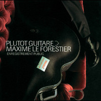 Maxime Le Forestier - Plutot Guitare