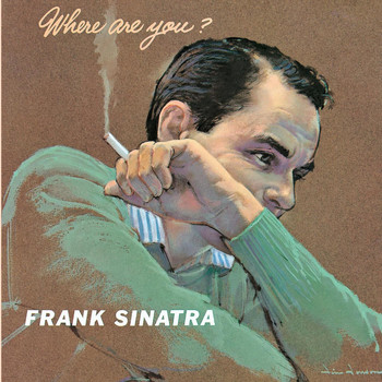 Frank Sinatra - Where Are You? (Remastered / Expanded Edition)