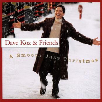 Dave Koz - A Smooth Jazz Christmas