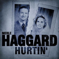 Merle Haggard - Hurtin'