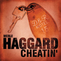 Merle Haggard - Cheatin'
