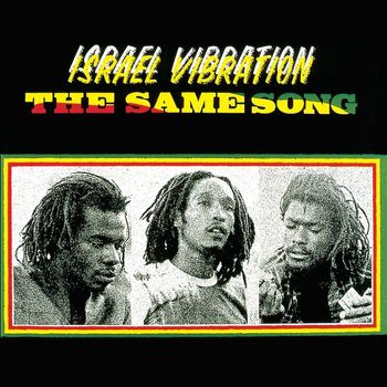Israel Vibration - The Same Song