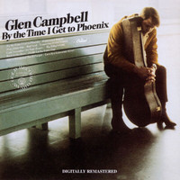 Glen Campbell - By The Time I Get To Phoenix (Remastered)