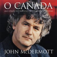John McDermott - O Canada And Other Inspirational International Anthems